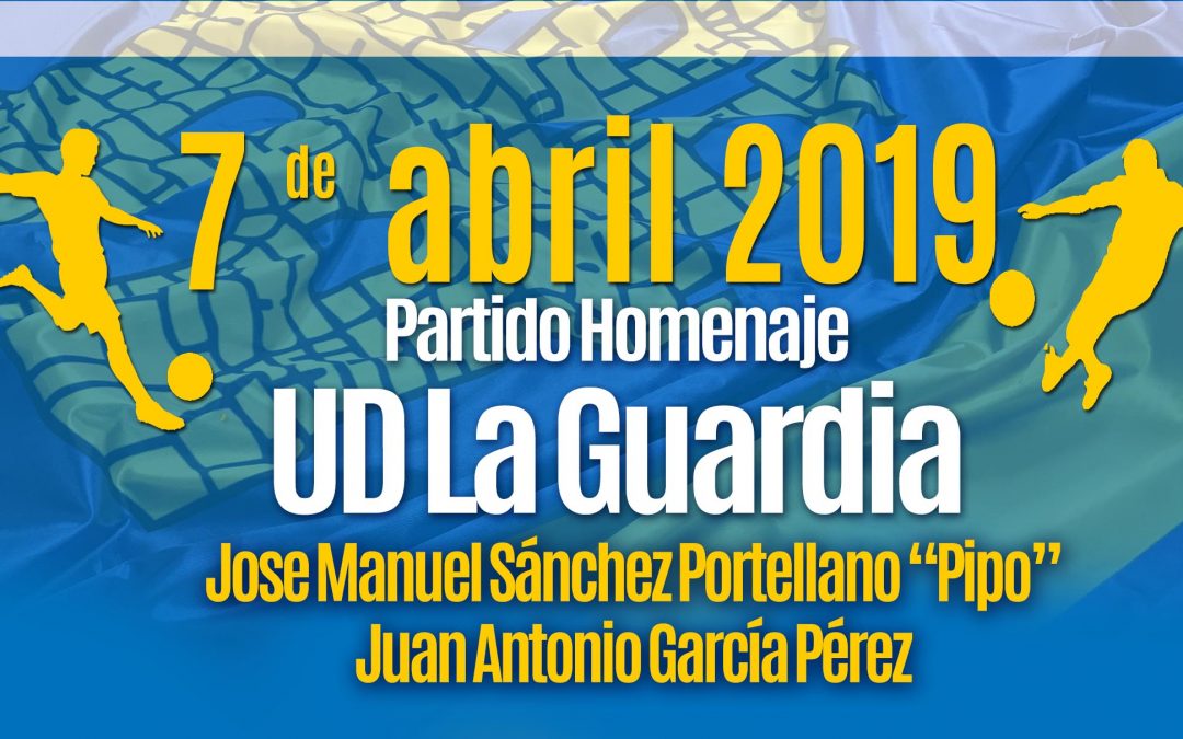 Partido Homenaje U.D. La Guardia a Pipo y Juan Antonio