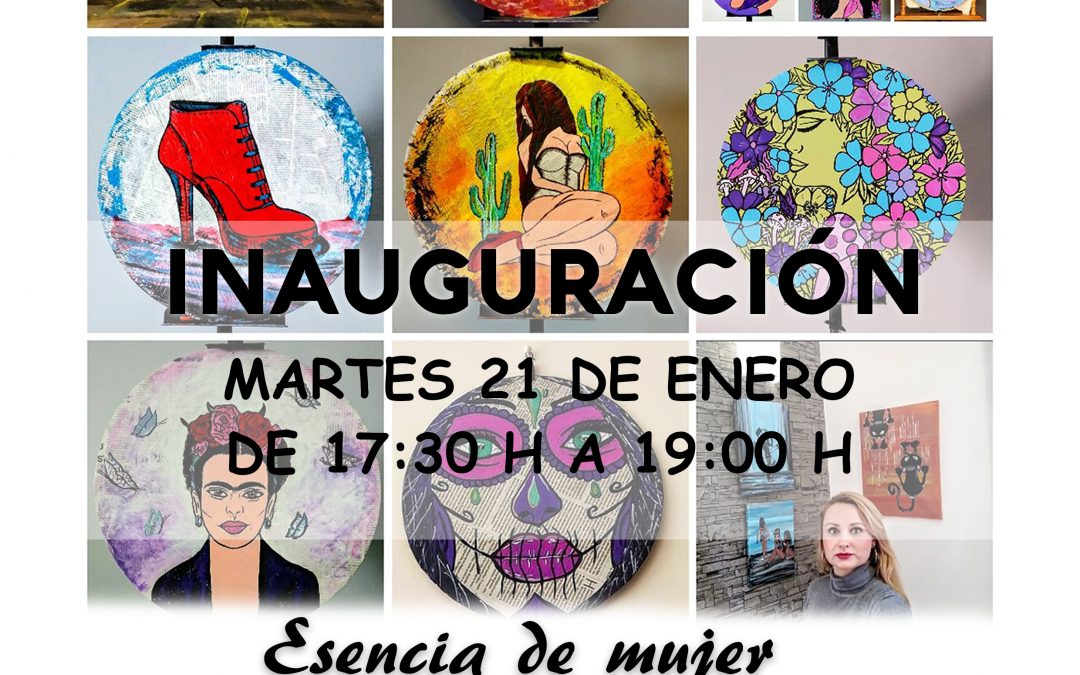 INAUGURACIÓN DE LA EXPOSICIÓN DE PINTURA «ESENCIA DE MUJER» POR LA AUTORA IRENE CORTÉS