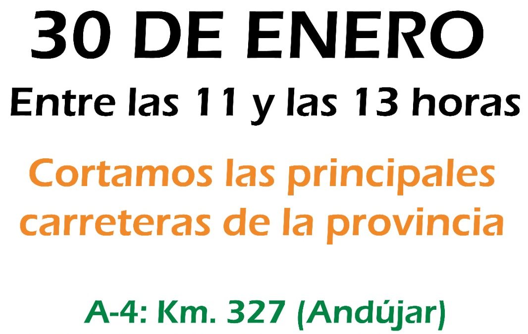 NUESTRO OLIVAR SE MUERE, CORTAMOS LAS PRINCIPALES CARRETERAS DE LA PROVINCIA