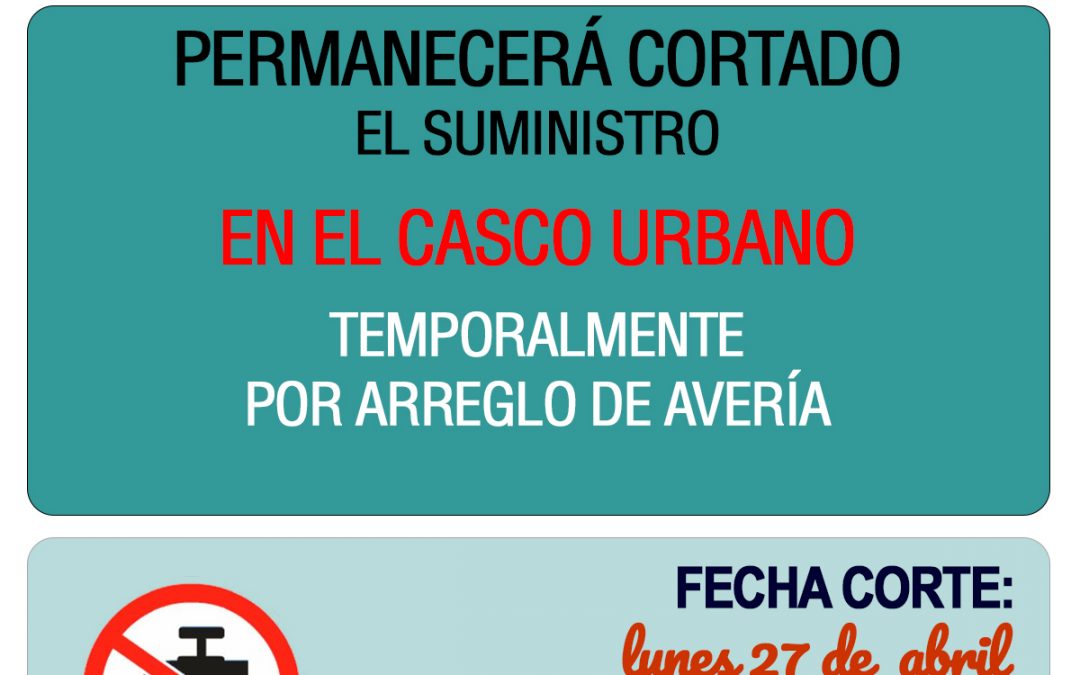 Corte temporal del suministro de agua el lunes 27 de abril en el casco urbano
