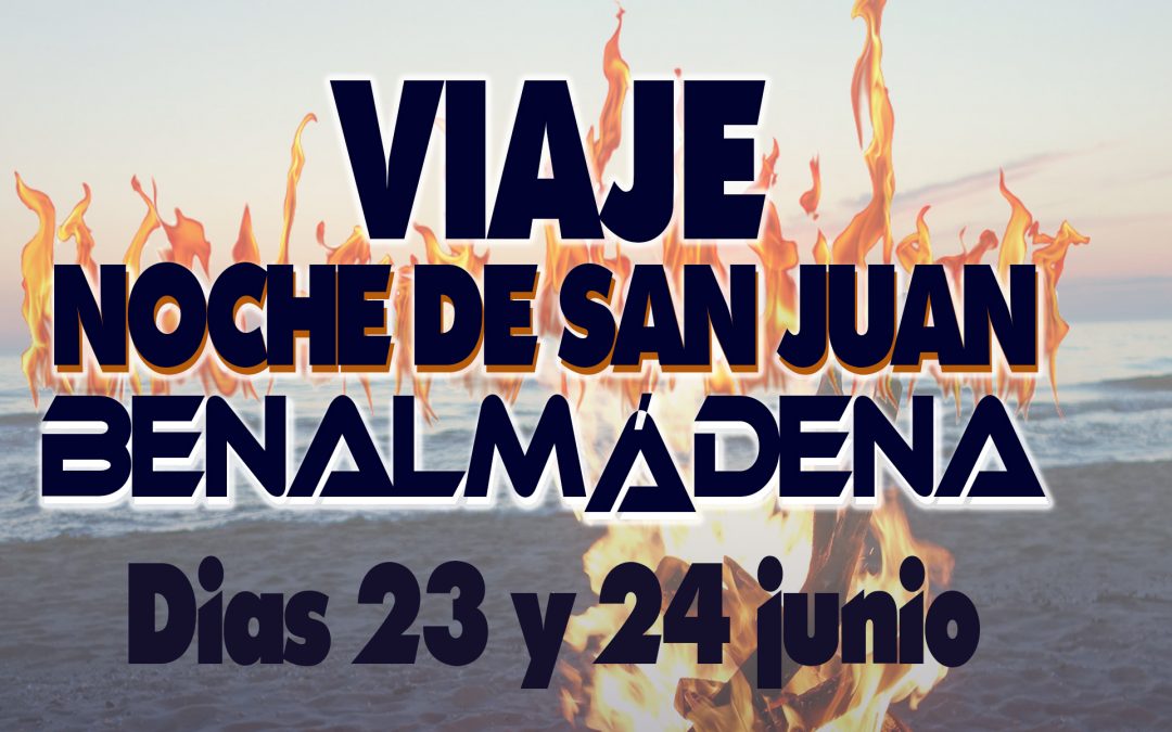 VIAJE ESPECIAL NOCHE SAN JUAN A BENALMADENA
